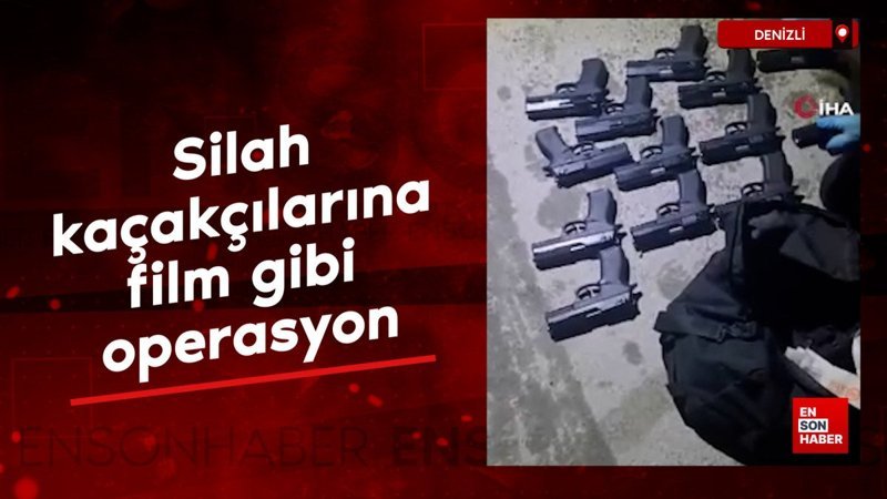 Denizli’de silah kaçakçılarına sinema üzere operasyon