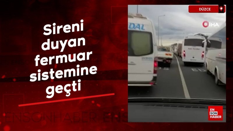 Düzce’de sireni duyan fermuar sistemine geçti