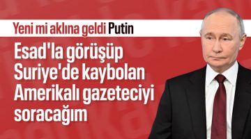 Putin: Esad’la Rusya’ya geldiğinden beri görüşmedik