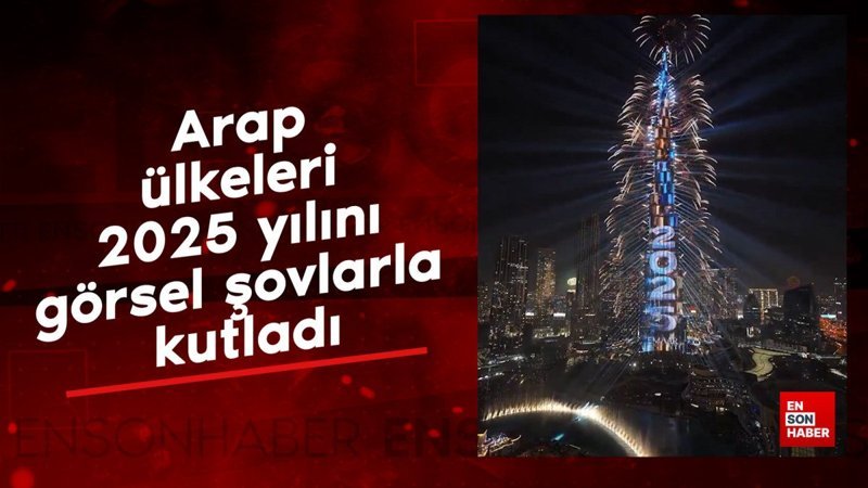 Arap ülkeleri 2025 yılını görsel gösterilerle kutladı